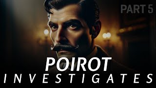 Agatha Christie’s Poirot Investigates 1924  Audiobook part 5 🕵️‍♂️🎧 [upl. by Kelleher188]