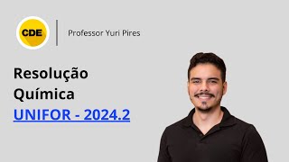 UNIFOR 20242  Resolução da questão 22 de QUÍMICA com o professor Yuri Pires [upl. by Occer402]