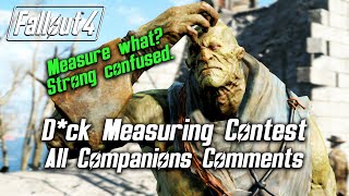 Fallout 4  Dck Measuring Contest  All Companions Comments [upl. by Nissie777]