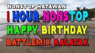 Nonstop Happy Birthday Song Remix Battlemix Ragatak Djjoemar remix [upl. by Harmaning]