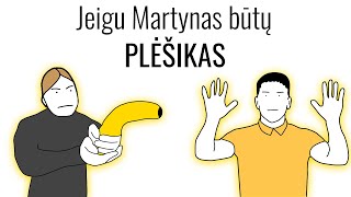 Jeigu Martynas Būtų Plėšikas [upl. by Cazzie]