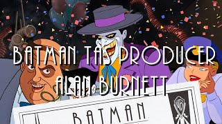 Batman TAS Producer Alan Burnett [upl. by Melc]