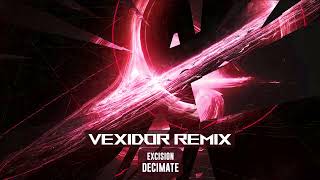 Decimate by Excision  Vexidor Remix [upl. by Kling701]