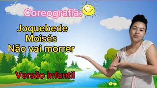 Joquebede Moisés não vai morrer Versão infantil  Coreografia [upl. by Ahsiener]