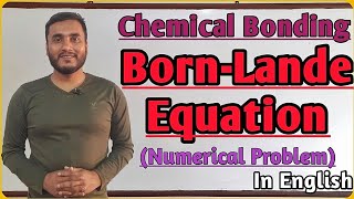 BornLande Equation in English  Derivation and Numerical Chemical Bonding GTScienceTutorial [upl. by Etnoel721]