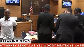 ATTORNEY REACTS AS YSL WOODY DESTROYS STATES CASE [upl. by Benton758]