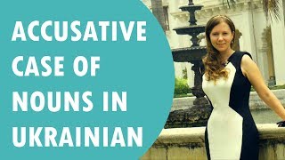 Accusative case of Nouns in Ukrainian  31 [upl. by Darrel]