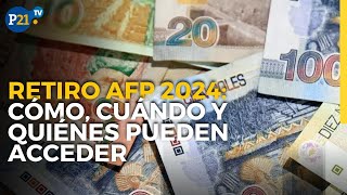 Retiro AFP 2024 Cómo cuándo y quiénes pueden acceder a la liberación de 4 UIT [upl. by Signe964]