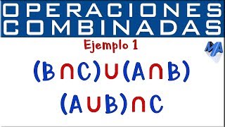 Operaciones con conjuntos  Operaciones combinadas Ejemplo 1 [upl. by Larry]