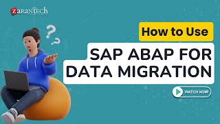 How to Use SAP ABAP for Data Migration  ZaranTech [upl. by Innad]