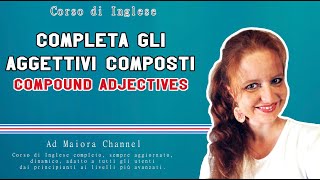 Lezione di Inglese 76  Completa gli aggettivi composti Compound Adjectives [upl. by Alison]