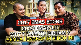 2017 Emas 500rb 2020 Emas 1jt WHY Apa Itu Dirham Semua Lengkap Di Video Ini [upl. by Kameko]