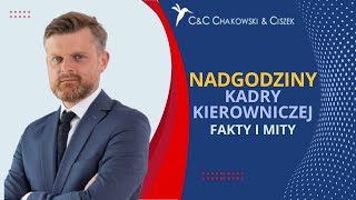 🕙Nadgodziny kadry kierowniczej  fakty i mity [upl. by Atrahc13]