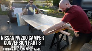 Nissan NV200 Camper Conversion  Part 3  Glueing The Floor  Cutting Fuel Pump Access Panel [upl. by Acinoreb368]