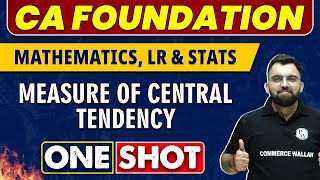 Measure Of Central Tendency in One Shot  CA Foundation  Maths LR amp Stats 🔥 [upl. by Weatherley]