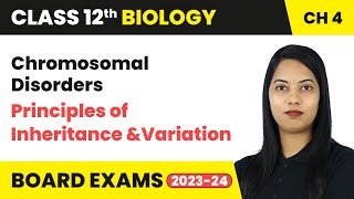 Chromosomal Disorders  Principles of Inheritance and Variation  Class 12 Biology Chapter 4  CBSE [upl. by Sebastian872]