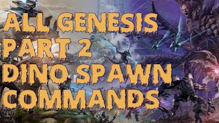 ARK Genesis 2 Spawn commands  ALL Dinos  spawn codes  admin commands [upl. by Gabbey]