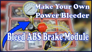 How To Bleed ABS Brakes Make your own Power Brake Bleeder Pressure Bleeder Brake Bleeding [upl. by Olivie991]