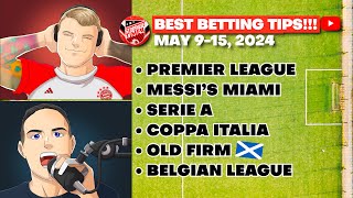 FC Stoppage Time BEST BETS for MAY 915  Messi amp Miami Premier League Old Firm Serie A Ligue 1 [upl. by Aihsenad]