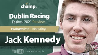 Dublin Racing Festival 2021 Preview Show ft Jockey Jack Kennedy  Horse Racing  Podcast  Part 1 🏇 [upl. by Josefina]