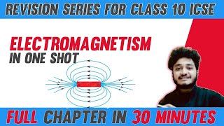 Electromagnetism  Chapter 10  Class 10th ICSE Physics [upl. by Finnegan]