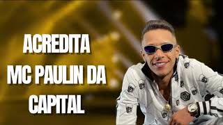 MC PAULIN DA CAPITAL  MC PAULIN DA CAPITAL ACREDITA [upl. by Aihsoj]