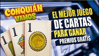 CONQUIAN EL MEJOR JUEGO DE CARTAS PARA GANAR PREMIOS GRATIS [upl. by Mickelson]