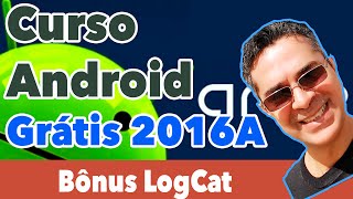 Curso Android Gratuito 2016A  Aprenda as vantagens do LogCat  Bônus [upl. by Freed]