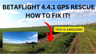 BETAFLIGHT  GPS RESCUE 441 PROBLEMS AND HOW TO FIX [upl. by Ahswat]