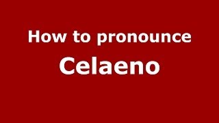 How to pronounce Celaeno GreekGreece  PronounceNamescom [upl. by Robb653]