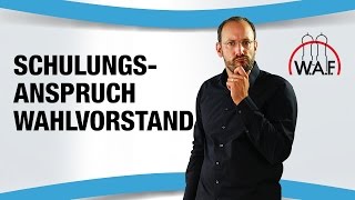 Wahlvorstand Schulungsanspruch  Hat der Wahlvorstand ein Recht auch Schulung  Betriebsrat Video [upl. by Riggins957]