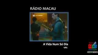 Rádio Macau  A Vida Num Só Dia Letra [upl. by Aihsiek360]