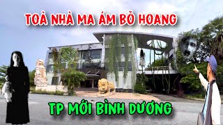 Toà nhà 100 tỷ bỏ hoang ở Tp Mới Bình Dương [upl. by Annaitsirhc487]