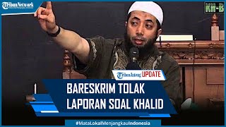 Bareskrim Tolak Laporan Sandy Tumiwa Terhadap Ustaz Khalid Basalamah soal Wayang Haram [upl. by Almond677]