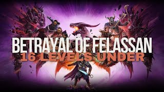 Defeating Betrayal of Felassan 16 levels Under [upl. by Ynnav432]