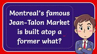 Montreal’s famous JeanTalon Market is built atop a former what [upl. by Geri]