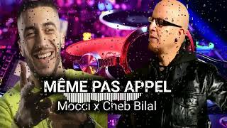 CHEB BILAL X MOCCI  Même pas appel x Twalet Lghiba طالت الغيبة l Rai Rap Remix 2024 [upl. by Nelg446]