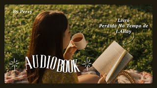 AUDIOBOOK Perdida no Tempo Capítulo 17 E 18 [upl. by Baalman]