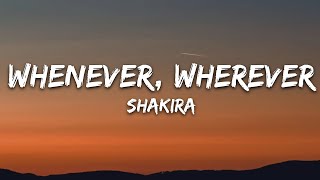 Shakira  Whenever Wherever Lyrics  1 hour Lyrics [upl. by Rimat825]