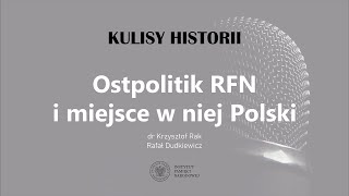 OSTPOLITIK RFN i miejsce w niej POLSKI – cykl Kulisy historii odc 115 [upl. by Adnuhsed]