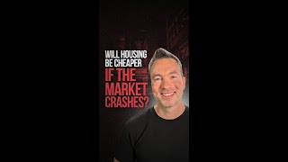 Will Housing Be Cheaper If The Market Crashes [upl. by Airym]