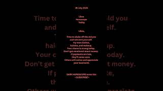 Libra horoscope today  28 July  Daily Horoscope 2024 ‎darkhoroscope Libra horoscope [upl. by Camila]