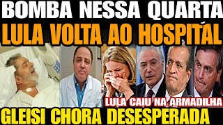 Urgente LULA VOLTA PARA O HOSPITAL GLEISI CHORA DESESPERADA LULA CAIU NA ARMADILHA AFIRMA CAMPOS [upl. by Bosson]