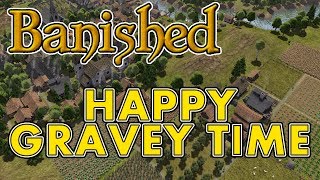 Happy Gravey Time Banished Gameplay  Part 19 [upl. by Analed107]