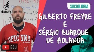 Sociologia no ENEM Gilberto Freyre e Sérgio Buarque de Holanda [upl. by Salokin]