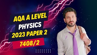 AQA A LEVEL PHYSICS PAPER 2 2023 74082 2023  2023 COMPLETE WALKTHROUGH Part  1 [upl. by Musser244]