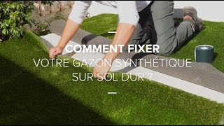 Comment fixer votre gazon synthétique  sur sol dur [upl. by Frulla320]