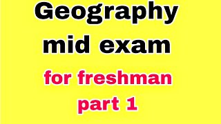 🔴Freshman Geography Mid exam part 1 with explanation [upl. by Nayrbo]