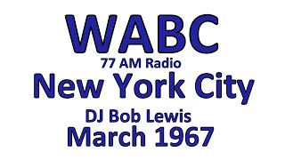 WABC 77 AM RADIO NEW YORK CITY DJ BOB LEWIS 1967 [upl. by Ycnay]