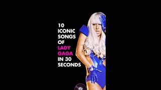 10 Iconic Songs Of Lady Gaga In 30 Seconds 🦄 shorts [upl. by Enylhsa]